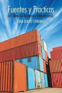 bokomslag Fuentes y Practicas del Derecho Aduanero Internacional.