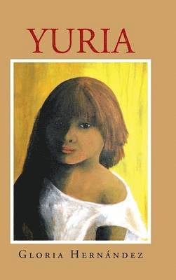 Gloria Hernandez - Yuria, Inbunden