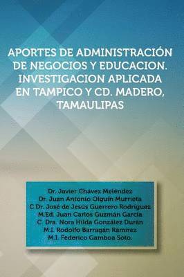 bokomslag Aportes de Administracion de Negocios y Educacion. Investigacion Aplicada En Tampico y CD. Madero, Tamaulipas