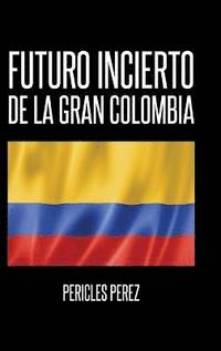 bokomslag Futuro incierto de La Gran Colombia
