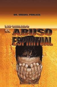 bokomslag Exponiendo El Abuso Espiritual