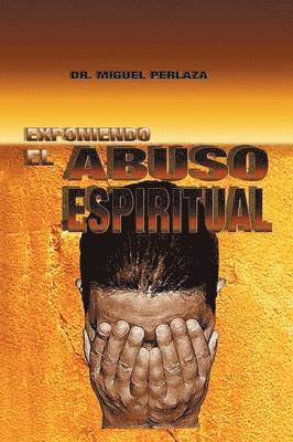 bokomslag Exponiendo El Abuso Espiritual