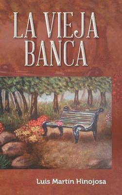 Luis Martin Hinojosa - Vieja Banca, Inbunden
