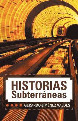 Historias Subterraneas 1