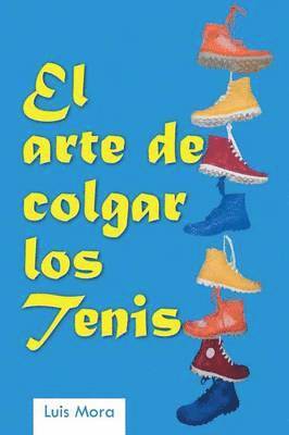 Luis Mora - Arte de Colgar Los Tenis, Häftad