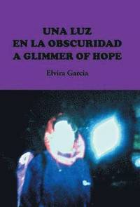 bokomslag Una Luz En La Obscuridad / A Glimmer of Hope