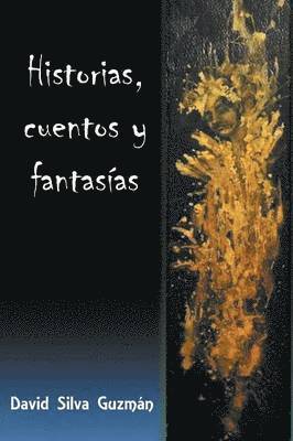 Historias, Cuentos y Fantasias 1