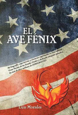 Luis Morales - Ave Fenix, Inbunden