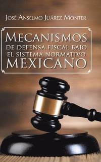 bokomslag Mecanismos de Defensa Fiscal Bajo El Sistema Normativo Mexicano