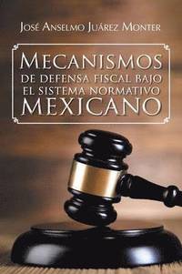 bokomslag Mecanismos de Defensa Fiscal Bajo El Sistema Normativo Mexicano