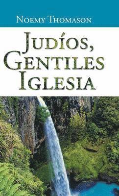 Judios, Gentiles Iglesia 1