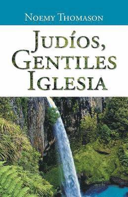 Judios, Gentiles Iglesia 1