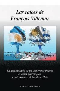 bokomslag Las Raices de Francois Villemur