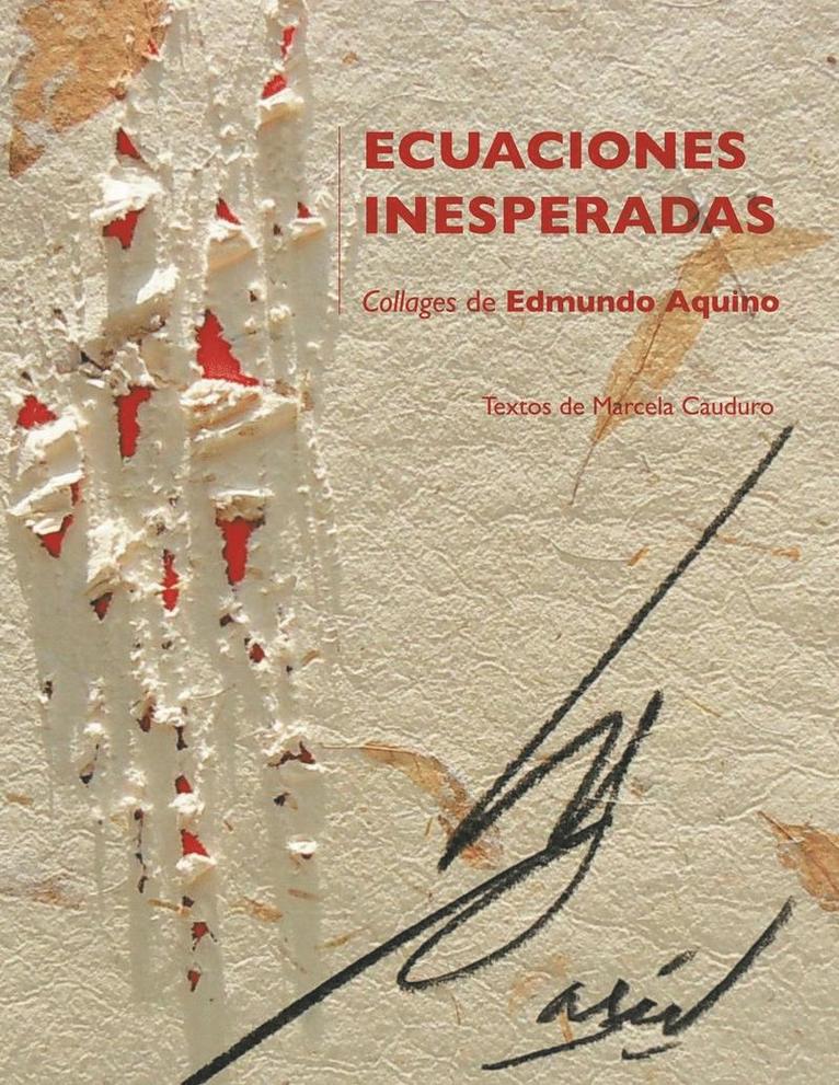 Ecuaciones inesperadas. Collages de Edmundo Aquino 1