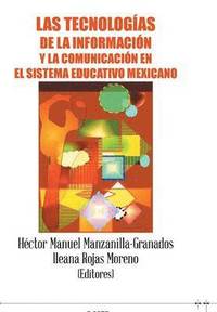 bokomslag Las tecnologias de la informacion y la comunicacion en el sistema educativo mexicano