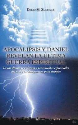 bokomslag Apocalipsis y Daniel revelan la ltima guerra espiritual