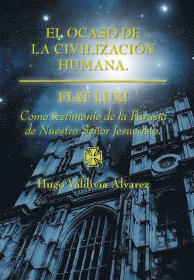 Hugo Valdivia Álvarez - ocaso de la civilización humana., Inbunden