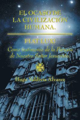 Hugo Valdivia Álvarez - ocaso de la civilización humana., Häftad