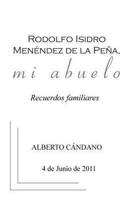 Rodolfo Isidro Menndez de la Pea, mi abuelo 1