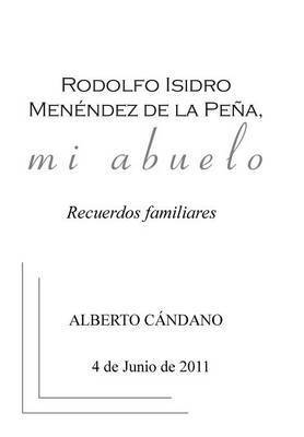 Alberto Cándano - Rodolfo Isidro Menéndez de la Peña, mi abuelo, Inbunden