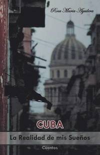 bokomslag Cuba, la realidad de mis sueos