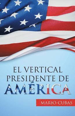 El vertical presidente de Amrica 1