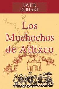 bokomslag Los Muchochos de Atlixco