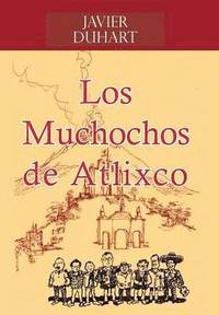 bokomslag Los Muchochos de Atlixco
