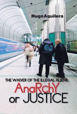 bokomslag The Waiver of the Illegal Aliens