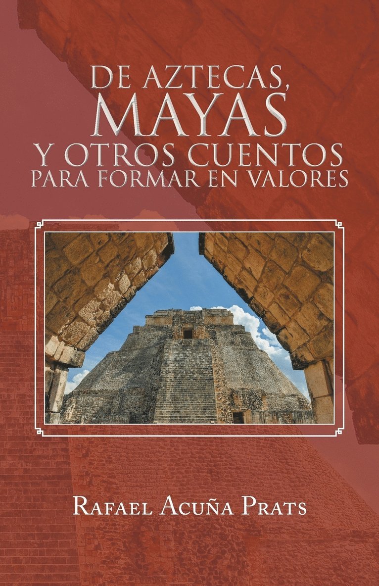 De Aztecas, Mayas y otros cuentos para formar en valores. 1