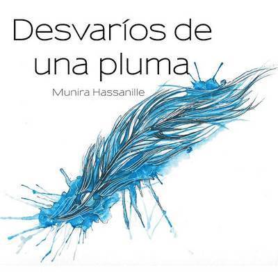 Munira Hassanille - Desvaríos de una pluma, Häftad