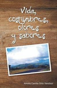 bokomslag Vida, costumbres, olores y sabores