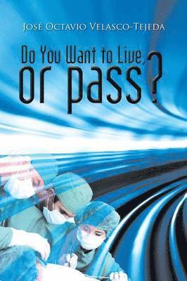 Do You Want to Live, or Pass? 1
