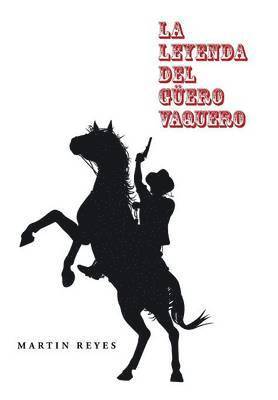 Martin Reyes - leyenda del güero vaquero, Inbunden