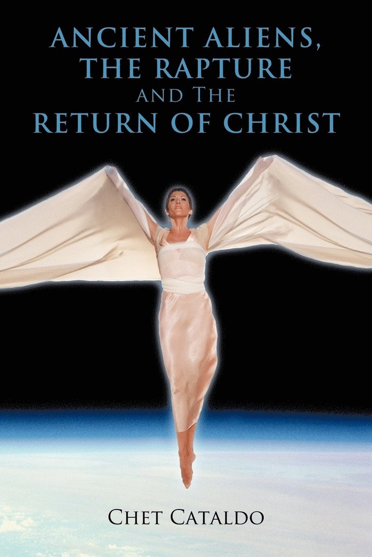 Ancient Aliens, The Rapture and The Return of Christ 1