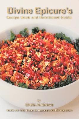 Greta Andrews - Divine Epicure's Recipe Book and Nutritional Guide, Häftad