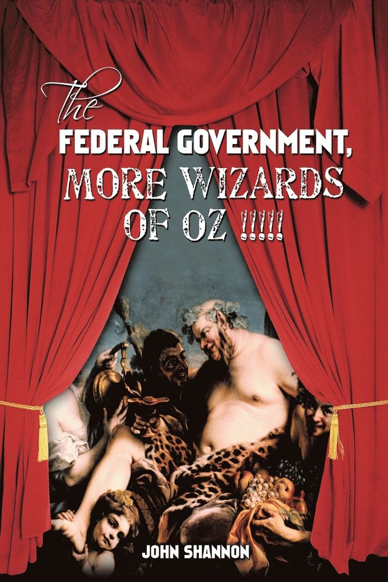 The Federal Government, More Wizards of Oz !!!!! 1