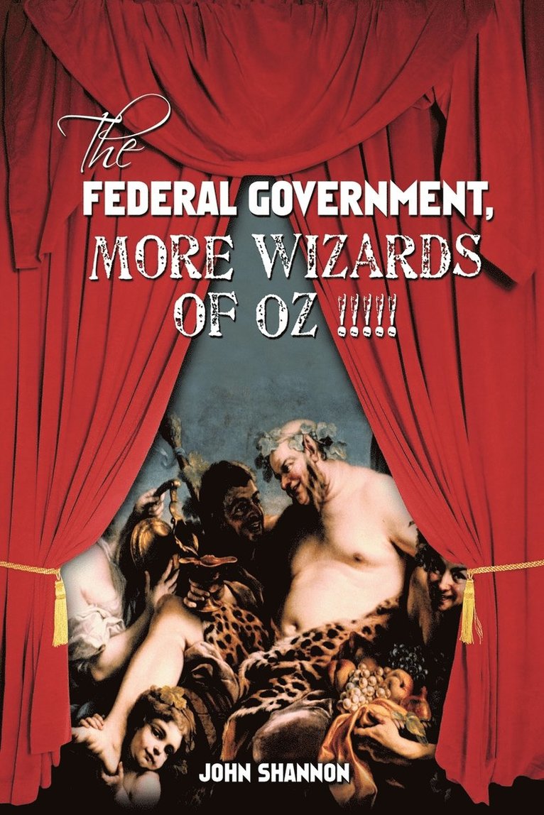 Federal Government, More Wizards of Oz !!!!!