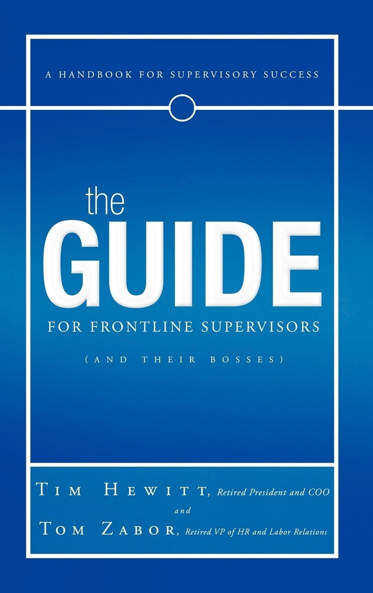 The Guide for Frontline Supervisors (and Their Bosses) 1