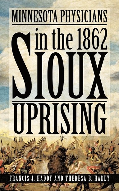 bokomslag Minnesota Physicians in the 1862 Sioux Uprising