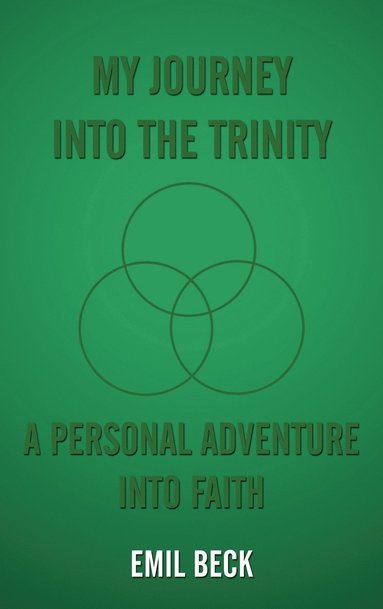 bokomslag My Journey into the Trinity
