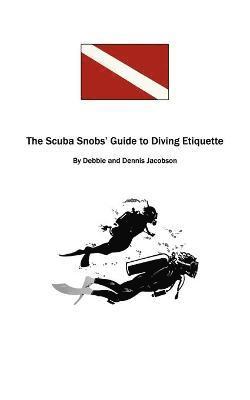 The Scuba Snobs' Guide to Diving Ettiquette 1