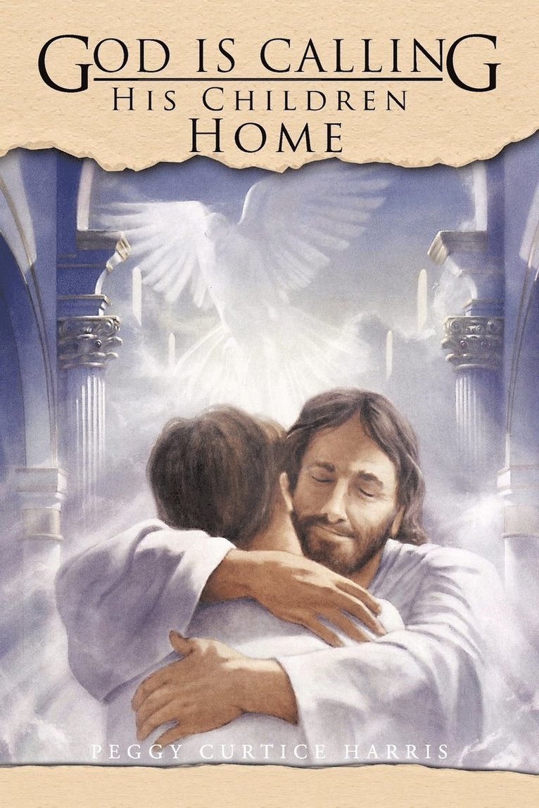 God Is Calling His Children Home 1