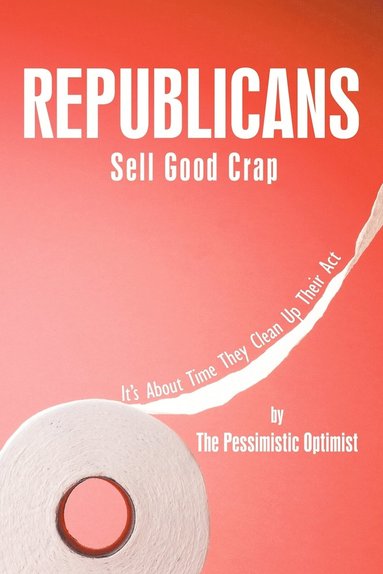 bokomslag Republicans Sell Good Crap