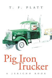 bokomslag Pig Iron Trucker
