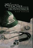My Favorite Teacher Was an Ironworker 1