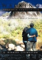 G. Herbert Livingston, G Herbert Livingston - Walking Together Through Life, Inbunden