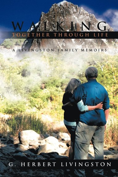 G. Herbert Livingston - Walking Together Through Life, Häftad