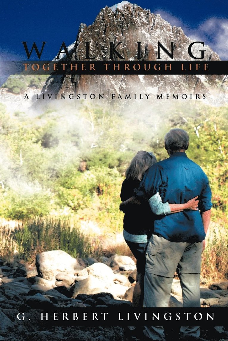 G. Herbert Livingston - Walking Together Through Life, Häftad