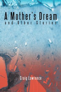 bokomslag A Mother's Dream and Other Stories